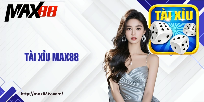 tài xỉu Max88